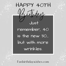 funny 40th birthday wishes