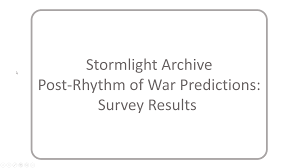 Find the complete the stormlight archive book series listed in order. Cosmere Post Rhythm Of War Predictions Survey Results Cosmere