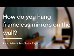 Hang Frameless Mirrors On The Wall