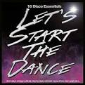 Let's Start the Dance: 16 Disco Essentials
