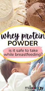 whey protein powder while tfeeding