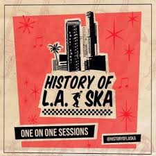 History of L.A. Ska: One On One Sessions
