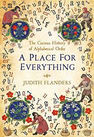 For example, one must identify the quoted or. A Place For Everything The Curious History Of Alphabetical Order By Judith Flanders