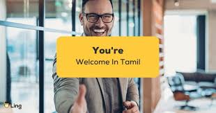 you re welcome in tamil acknowledging