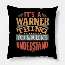 Warner Name Its A Warner Thing You Wouldnt Understand Custom Name Gift For Warner Family Name Someone Named Warner