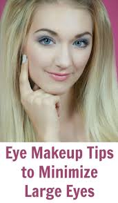 eye makeup tips to minimize large eyes