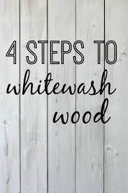 4 Steps To Whitewash Wood A Tutorial