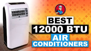 best 12000 btu air conditioners the
