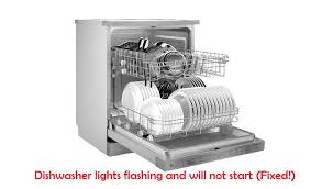 dishwasher lights flashing and will not