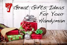 7 great gift ideas for your handyman