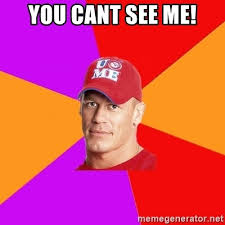Cena's catchphrase 'you can't see me' is widely popular, as cena often says it while doing the signature hand gesture. John Cena Meme You Cant See Me