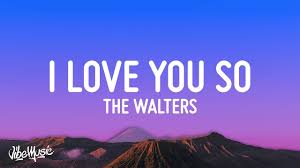 the walters i love you so s
