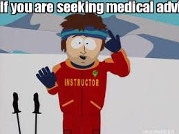 Meme Maker - If you are seeking medical advice on facebook Meme Maker! via Relatably.com