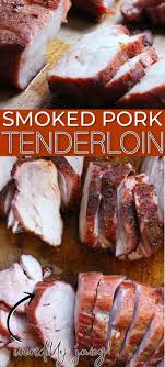 smoked pork tenderloin mama loves food