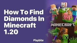 how to find diamonds in minecraft 1 20