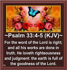 King James Bible Scripture Pictures: The Book of Psalms - Psalm 33:4-5 |  Facebook