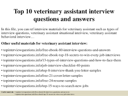 Their duties include bathing and grooming animals to prepare them for treatment, restraining animals during examinations and giving basic treatments like immunizations and wound care. Top 10 Veterinary Assistant Interview Questions And Answers