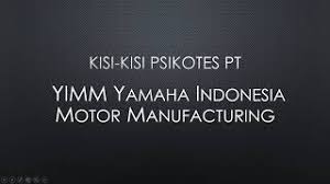 Isi dari video ini menerangkan kepada. Kisi Kisi Tes Pt Yamaha Motor Cute766