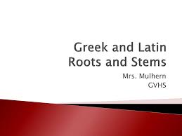 ppt greek and latin roots and stems