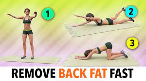 easy exercises to remove back fat fast