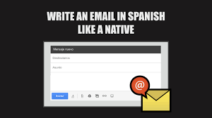 write an email in spanish like a native