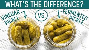 vinegar pickle vs fermented pickle
