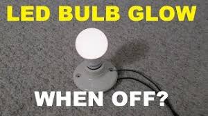 led bulbs glow or flash when turned off