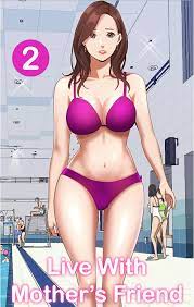 Live With Mother's Friend Vol.2: Romance Adult Story Manga by HongOh Ma.OP  | Goodreads