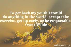 Short birthday wishes top 50 short birthday quotes and. To Get Back My Youth I 60th Birthday Quote