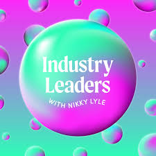 Industry Leaders with Nikky Lyle