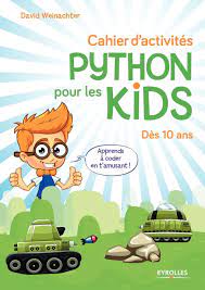 Cahier d'activités Python pour les kids - David Weinachter - Librairie  Eyrolles