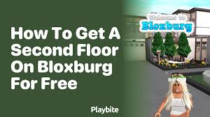 how to get a second floor in bloxburg
