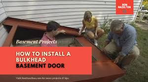 install a steel bulkhead basement door