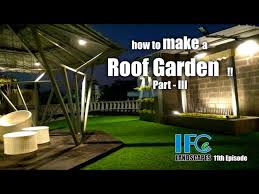 How To Make Roof Garden Part Iii