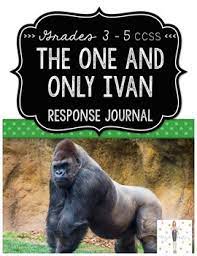 Find macmillan children's readers and resources for each of the six levels. The One Only Ivan Reading Writing Response Journal Ccss Grades 3 5