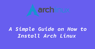 install arch linux simple guide 2023
