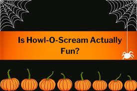 is howl o scream actually fun phs news
