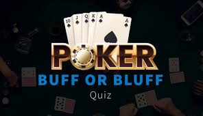 Black, because it is overdue. Buff Or Bluff Poker Quiz