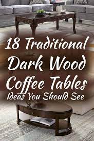 18 Traditional Dark Wood Coffee Tables