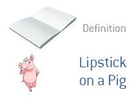 lipstick on a pig what does it mean