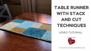 Created by karen montgomery of the quilt company, this is the easiest project you will ever make! Table Runner With Stack And Cut Techniques Video Tutorial Sewn Up