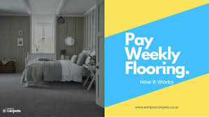 pay weekly carpets and flooring from