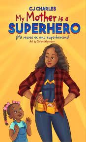 my mother is a superhero by cj charles