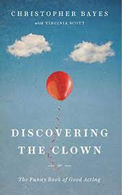 In this book editor howard kissel has taken tapes, transcriptions, notebooks and other sources to reconstruct an acting course in 22 lessons, which turned into one of the best books on acting techniques. Discovering The Clown Or The Funny Book Of Good Acting English Edition Ebook Bayes Christopher Amazon De Kindle Shop