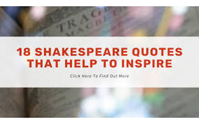 Among the interests of this english dramatist are 18 Shakespeare Quotes