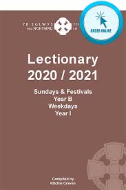 Some traditions use versions of the revised common lectionary that differ slightly from the version on this rcl website. Ciw Lectionary Year B Weekdays I The Church In Wales