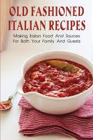 old fashioned italian recipes making