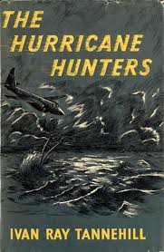 The Hurricane Hunters By Ivan Ray Tannehill A Project