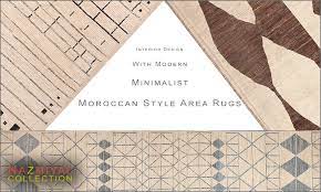 modern minimalist moroccan style rugs