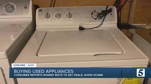 This was a way of doing business for many years. Consumer Reports Here S How To Get The Best Deals Avoid Scams When Buying Used Appliances